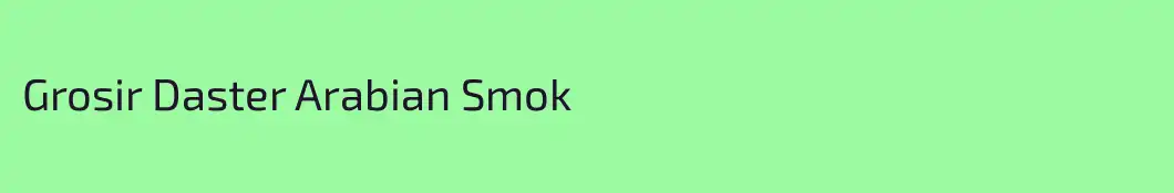 Grosir Daster Arabian Smok